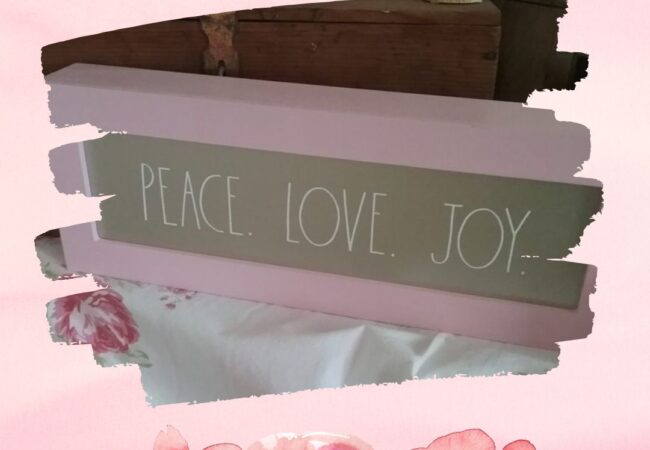 Peace- Love -Joy