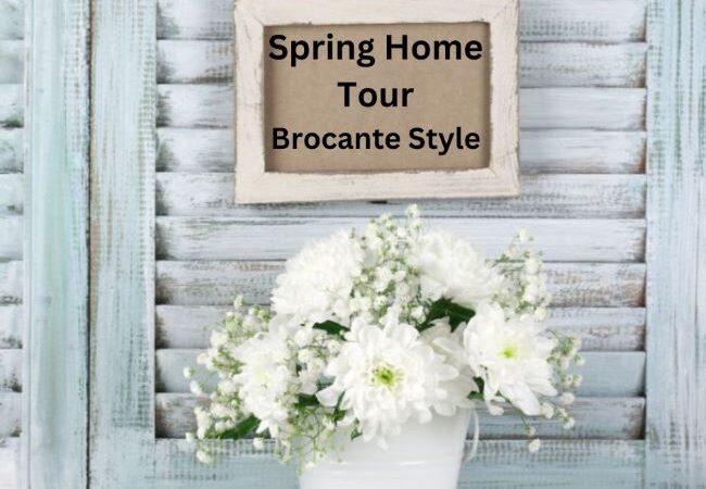 Brocante Style Spring Home Tour