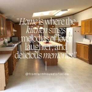 Home is where the Kitchen sings with love laughter and memories